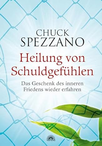 Buch. Chuck Spezzano - Heilung von Schuldgefühlen